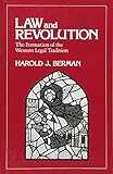 Law and Revolution, I: The Formation of the Western Legal Tradition Law and Revolution, I: The Formation of the Western Legal Tradition