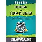 Beyond Cracking the Coding Interview: Pass Tough Coding Interviews, Get Noticed, and Negotiate Successfully (Cracking the Int
