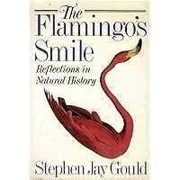 The Flamingo's Smile: Reflections in Natural History