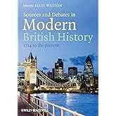 Sources and Debates in Modern British History: 1714 to the Present