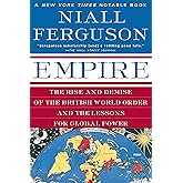 Empire: The Rise and Demise of the British World Order and the Lessons for Global Power