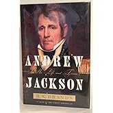 Andrew Jackson: His Life and Times