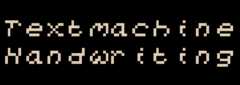 Textmachine Handwriting Pixelated beige text on black background reads 'Textmachine Handwriting' in two lines.