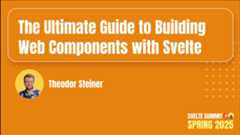 Svelte Summit 2025 Talk: "The Ultimate Guide to Building Web Components with Svelte" by Theo Steiner