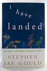 I Have Landed: The End of a Beginning in Natural History