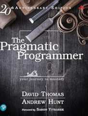 The Pragmatic Programmer: Your Journey To Mastery, 20th Anniversary Edition (2nd Edition)