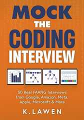 Mock the Coding Interview: 50 Real FAANG Interviews from Google, Amazon, Meta, Apple, Microsoft & More