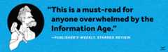 "This is a must-read for anyone overwhelmed by the Information Age."--Publisher's Weekly