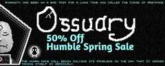 Ossuary is in Humble's Spring Sale