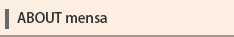 ABOUT mensa