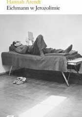 Okładka książki Eichmann w Jerozolimie - rzecz o banalności zła Hannah Arendt