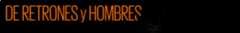 De retrones y hombres De retrones y hombres