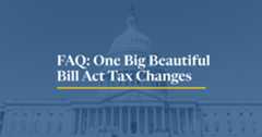 FAQ: The One Big Beautiful Bill Act Tax Changes OBBBA Taxes