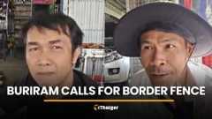 Buriram border residents urge new PM to act on Cambodian tensions | Thaiger