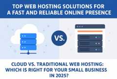 Cloud vs. Traditional Web Hosting: Which Is Right for Your Small Business in 2025?