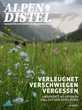 Alpendistel #6: Verleugnet - Verschwiegen - Vergessen. Ungehörte NS-Opfer im kollektiven Gedächtnis Alpendistel #6: Verleugnet - Verschwiegen - Vergessen. Ungehörte NS-Opfer im kollektiven Gedächtnis