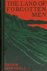 The Land of Forgotten Men The Land of Forgotten Men, Edison Marshall