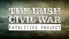 The Irish Civil War Fatalities Project The Irish Civil War Fatalities Project