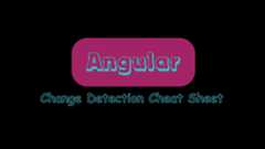 Angular Change Detection Cheat Sheet